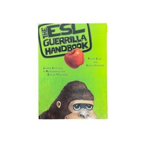 The ESL Guerrilla Handbook: Games Activities & Worksheets For English Teachers